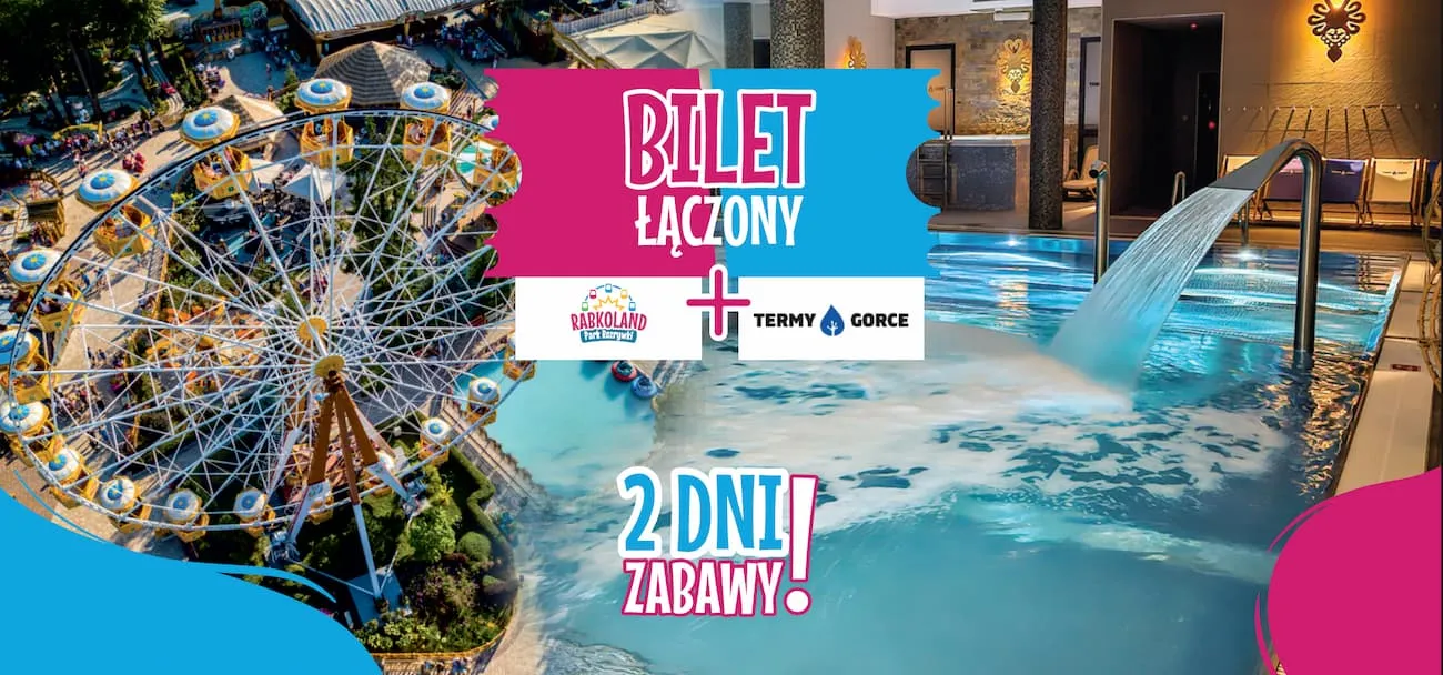 Bilet łączony Termy Gorce i Rabkoland